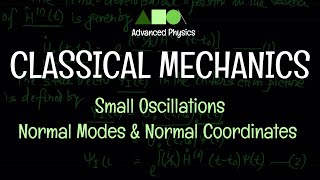 Classical Mechanics  Small Oscillations  Normal Modes and Normal Coordinates 2 [upl. by Feenah]