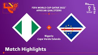 Nigeria v Cape Verde  FIFA World Cup Qatar 2022 Qualifier  Match Highlights [upl. by Notnarb]