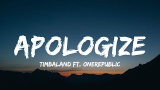 Timbaland  Apologize Lyrics ft OneRepublic [upl. by Masson]