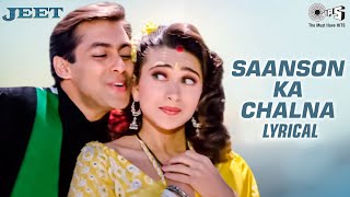 Saanson Ka Chalna  Lyrical  Salman Khan Karisma Kapoor  Udit Narayan Alka Yagnik  Jeet Movie [upl. by Eneleuqcaj]