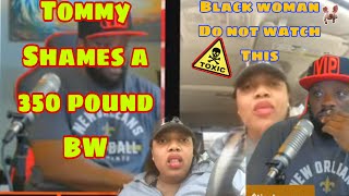 TOMMY SOTOMAYOR GOES NUCLEAR ON A 350 POUND BLACK WOMAN BLACK WOMAN DO NOT WATCH THIS [upl. by Gnok]