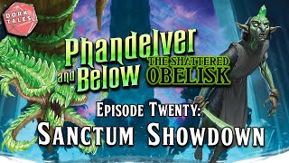 Phandelver and Below The Shattered Obelisk  Episode 20 Sanctum Showdown  DampD Actual Play [upl. by Suter458]