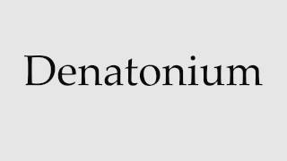 How to Pronounce Denatonium [upl. by Vivie268]