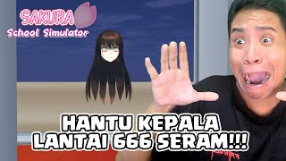 KOK MASIH ADA MISTERI LANTAI 666 HANTU KEPALA  SAKURA School Simulator [upl. by Mccourt]