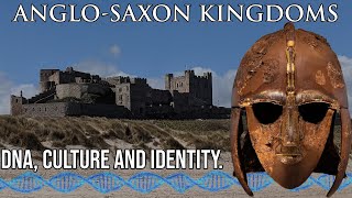 AngloSaxon Kingdoms  DNA Culture and Identity [upl. by Urial]