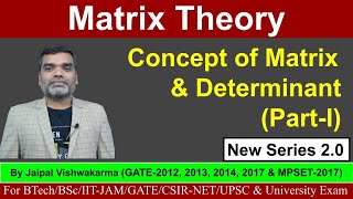 Matrix TheoryBasics of Matrix amp DeterminantLecture1LinearAlgebra Matrix GATE IITJAM CSIRNET [upl. by Ardnosal993]