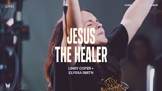 Jesus The Healer  Lindy Cofer ft Elyssa Smith Official Video [upl. by Moreen]