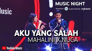 MAHALINI X NUCA  AKU YANG SALAH LIVE AT YOUTUBE MUSIC NIGHT [upl. by Redfield]