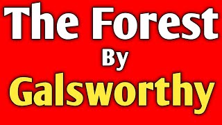 The Forest The Forest by John Galsworthy The Forest Full Play By John GalsworthyThe Forest fact [upl. by Newsom750]