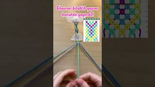 CHEVRON BİLEKLİK YAPIMI KANALDA YAYINDA CHEVRON BRACELETS TUTORİAL MY CHANNEL 🩷 bileklikyapımı [upl. by Mundy458]