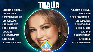 Thalía  Greatest Hits Oldies Classic  Best Oldies Songs Of All Time [upl. by Indira]