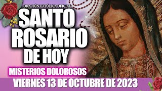 EL SANTO ROSARIO DE HOY VIERNES 13 DE OCTUBRE 2023MISTERIOS DOLOROSOS SANTO ROSARIO DE HOY♥️ [upl. by Gittle]