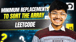 2366 Minimum Replacements to Sort the Array II Greedy II Leetcode 2366 [upl. by Aynor]