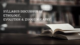 SYLLABUS DISCUSSION OF ETHOLOGY EVOLUTION AND ZOOGEOGRAPHY CALICUT UNIVERSITY [upl. by Collete]