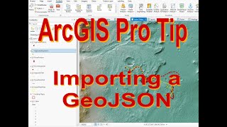 ArcGIS Pro Tip Importing a GeoJSON file [upl. by Ycal]