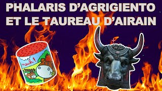 PHALARIS DAGRIGIENTO ET LE TAUREAU DAIRAN  LHISTOIRE SANS FAIM [upl. by Vivien]