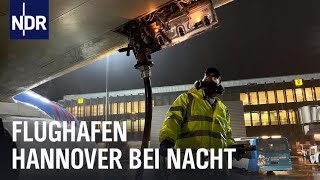 Nachts neben der Landebahn Flughafen Hannover  Die Nordreportage  NDR Doku [upl. by Waynant]