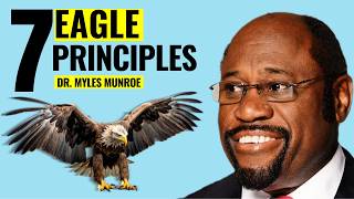 7 Success Principles of An Eagle  Dr Myles Munroe [upl. by Aehsal]