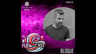 FLOWCAST 021 BLOQUE [upl. by Eyahc212]