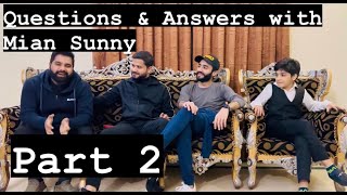 QA SESSION WITH MIAN SUNNY PART 2 [upl. by Cordey319]