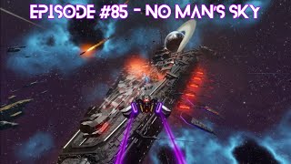 Episode 85  No Man’s Sky [upl. by Tiffany]