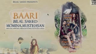 BAARI  Billal Saeed  Momina Mustehsan  Best song 🎧 [upl. by Ralaigh]