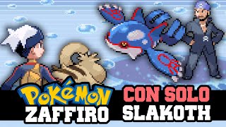 Ho Finito POKÉMON ZAFFIRO con solo SLAKOTH  Pokémon Challenge [upl. by Nyliak374]