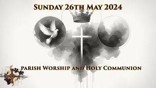 Sunday 26th May 2024 Parish Worship [upl. by Dole]