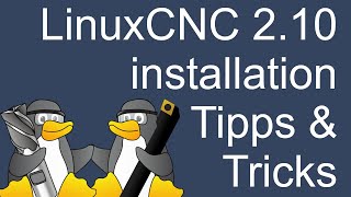 Tipps and Tricks installing LinuxCNC 210 [upl. by Nadnal]