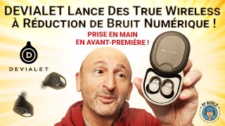 DEVIALET  Prise En Main des PREMIERS TRUE WIRELESS à Réduction de Bruit Numérique [upl. by Akenn525]