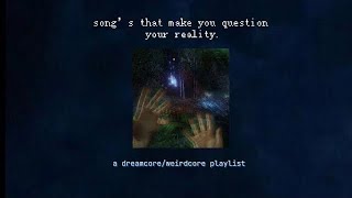 weirdcoredreamcore playlist 𝖂𝖍𝖔 𝖆𝖒 𝕴 [upl. by Gerson724]