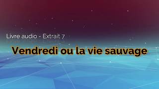 Livre audio  Vendredi ou la vie sauvage  Extrait 7 [upl. by Burrton]