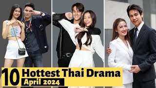 10 Hottest Thai Drama of April 2024  Thai Drama 2024 [upl. by Elyrehc639]