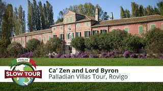 Palladian Villas to visit Ca Zen  Ville Venete Ca Zen e Lord Byron  Italia Slow Tour [upl. by Hendrickson]