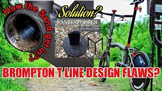 Brompton T Line Design FlawsSand amp water get into the botton bracket Sand Stopper by Makericks3D [upl. by Ettenim]