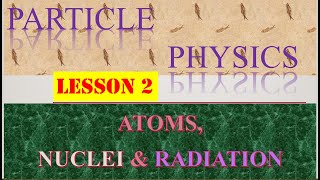 PARTICLE PHYSICS Lesson 2 AS Physics 9702gcse exam cambridge physicsalevel education [upl. by Dallman199]