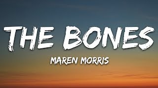 Maren Morris  The Bones Lyrics [upl. by Campney357]