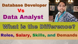 Database Developer Vs Data AnalystWhat is the Difference Salary Growth Role and Responsibilities [upl. by Anilatak]