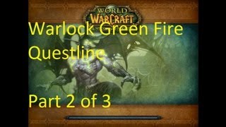 Warlock Green Fire Questline Part 2 of 3  WoW Patch 52 LIVE [upl. by Lala]