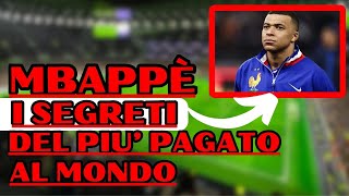 I SEGRETI PIÙ IMPENSABILI DEL CALCIATORE PIÙ PAGATO AL MONDO KYLIAN MBAPPÈ [upl. by Kiel]