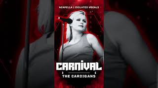 The Cardigans  Carnival  Acapella  Isolated Vocals  Silent Parts Removed [upl. by Dowski]