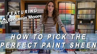 HOW TO Pick The Perfect Paint Sheen From Benjamin Moore [upl. by Sirehc]