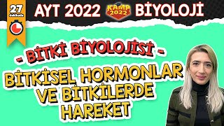 Bitkisel Hormonlar ve Bitkilerdeki Hareket  AYT Biyoloji Kamp2022 [upl. by Aidil]