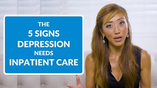 5 Signs Someones Depression Calls for Inpatient Care [upl. by Thistle]