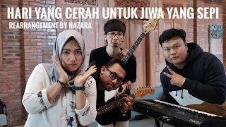 HARI YANG CERAH UNTUK JIWA YANG SEPI NOAH  REARRANGEMENT NAZARA NOAH [upl. by Dowlen]