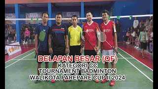 HASIL SERU DELAPAN BESAR QF TOURNAMENT BADMINTON WALIKOTA PAREPARE CUP II 2024 KATEGORI CC LOKAL [upl. by Rusel446]