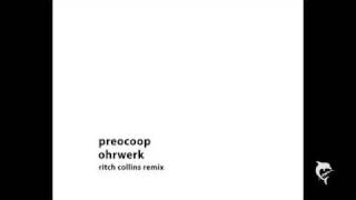 Preocoop  Ohrwerk Ritch Collins Remix [upl. by Sheley]