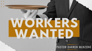 Workers Wanted  Pr Munzone  Wednesday PM 20th March  Potters House Hurstville [upl. by Romano]