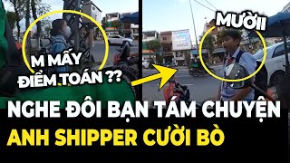 Anh shipper CƯỜI NỘI THƯƠNG khi nghe cuộc trò chuyện DÍ DỎM của đôi bạn GÀ BÔNG  CAFE HÓNG CHUYỆN [upl. by Hearn]