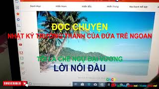 ĐỌC CHUYỆN TÔI LÀ CHẾ NGỰ ĐẠI VƯƠNG Phần 1  Nhật ký trưởng thành của đứa trẻ ngoan 592 [upl. by Ardiedal]